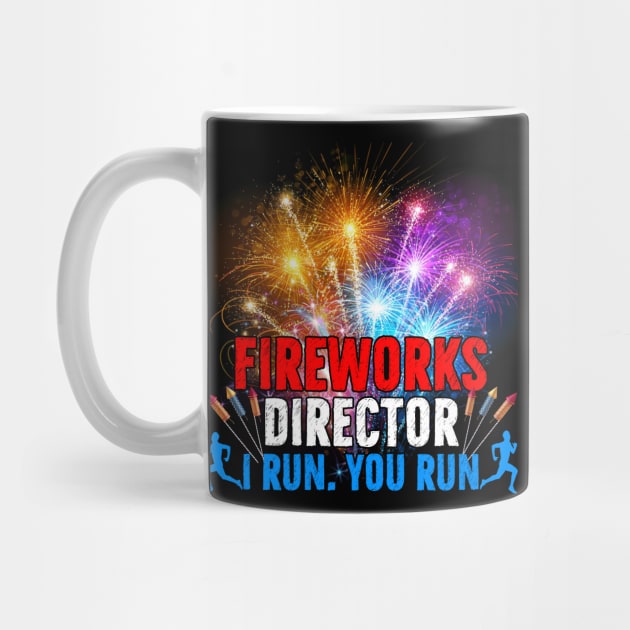 Great Fireworks Director If I Run You Run Funny present by reginaturner